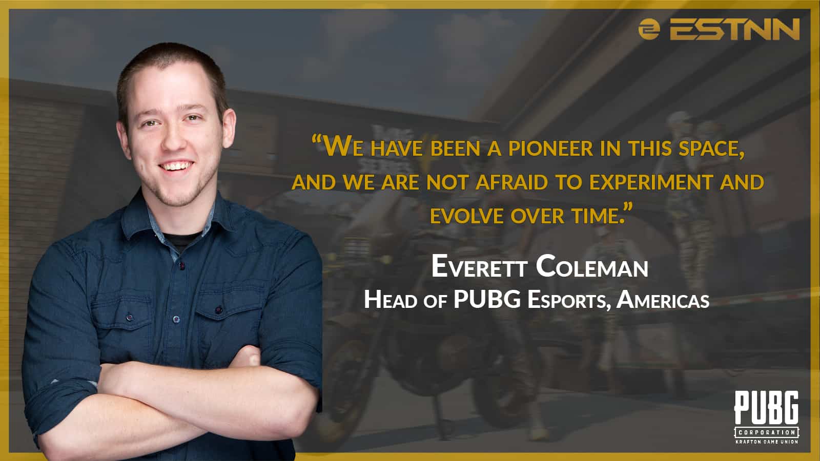 “Global offline events will always be the crown jewel of PUBG Esports” — A Chat With Everett Coleman Head of PUBG Esports, Americas